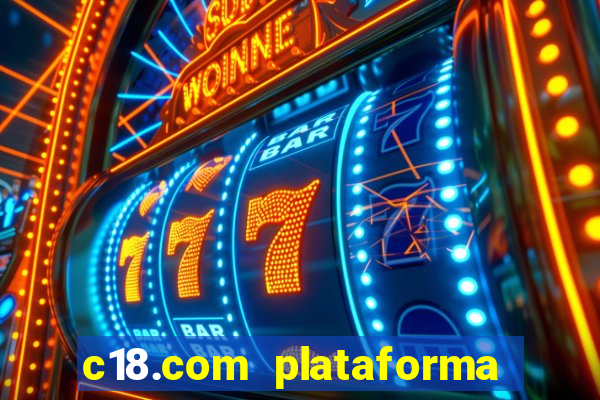 c18.com plataforma de jogos